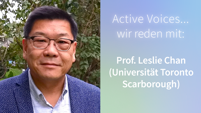 Active Voices… wir reden mit: Prof. Leslie Chan